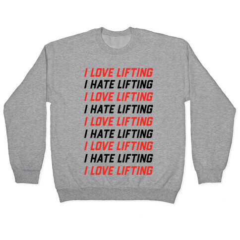I Love Lifting I Hate Lifting Pullover