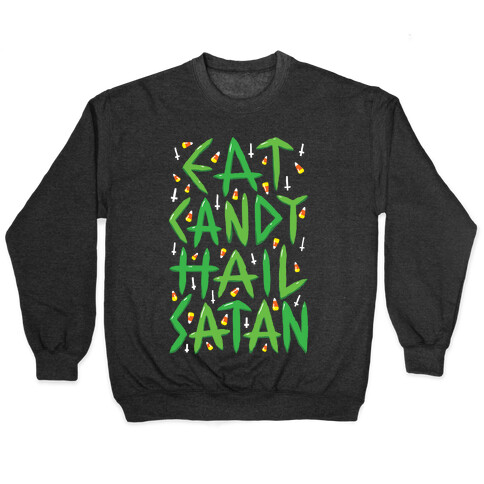 Eat Candy Hail Satan Pullover