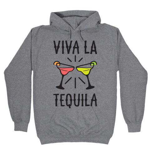 Viva La Tequila Hooded Sweatshirt