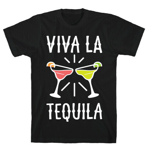 Viva La Tequila T-Shirt