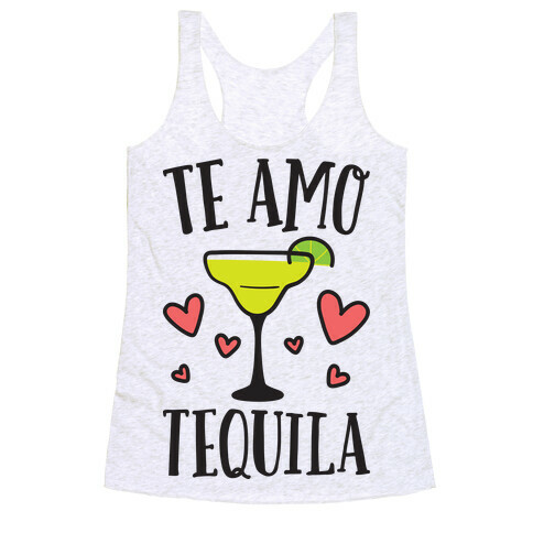 Te Amo Tequila Racerback Tank Top