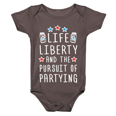 Life Liberty And The Pursuit Of Partying Baby One-Piece