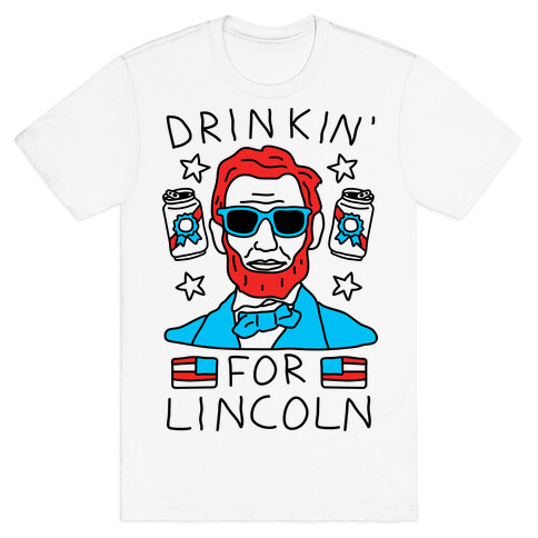 Drinkin' For Lincoln T-Shirt