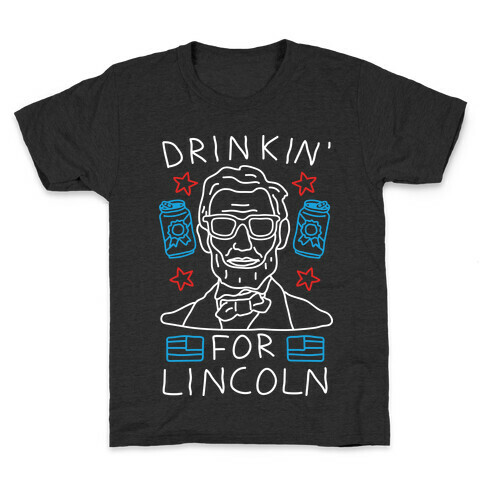 Drinkin' For Lincoln Kids T-Shirt