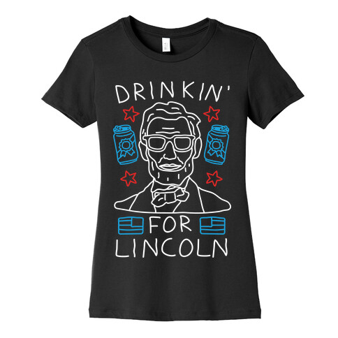 Drinkin' For Lincoln Womens T-Shirt