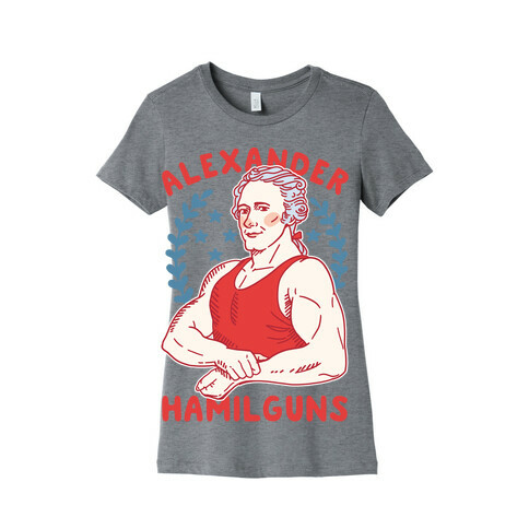 Alexander HamilGUNS Womens T-Shirt