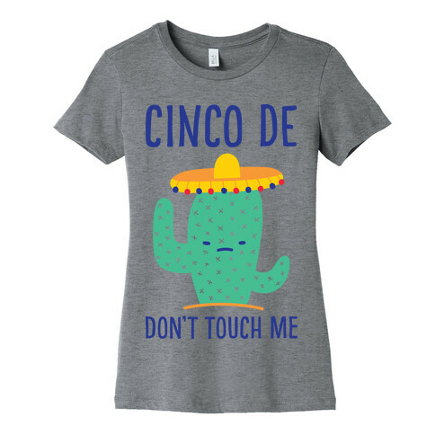 Cinco De Don't Touch Me Womens T-Shirt