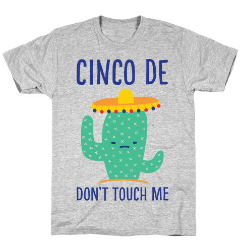 Cinco De Don't Touch Me T-Shirt