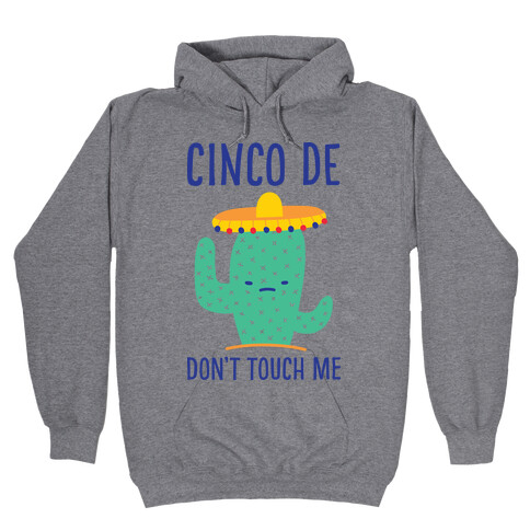 Cinco De Don't Touch Me Hooded Sweatshirt