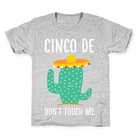 Cinco De Don't Touch Me Kids T-Shirt
