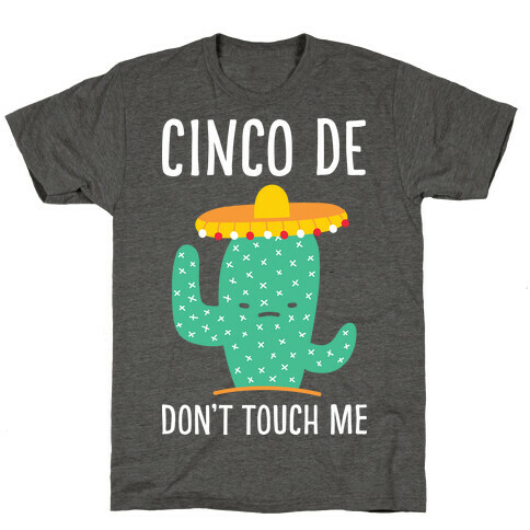 Cinco De Don't Touch Me T-Shirt