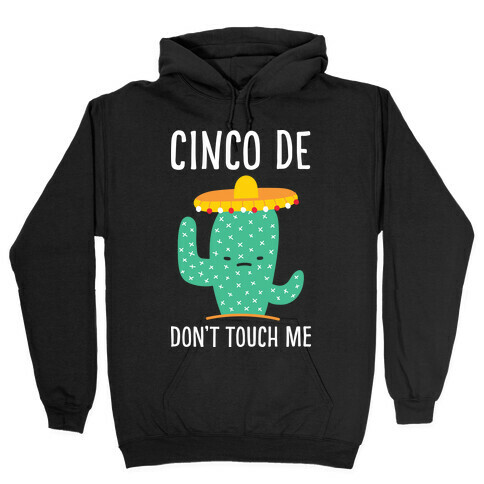 Cinco De Don't Touch Me Hooded Sweatshirt