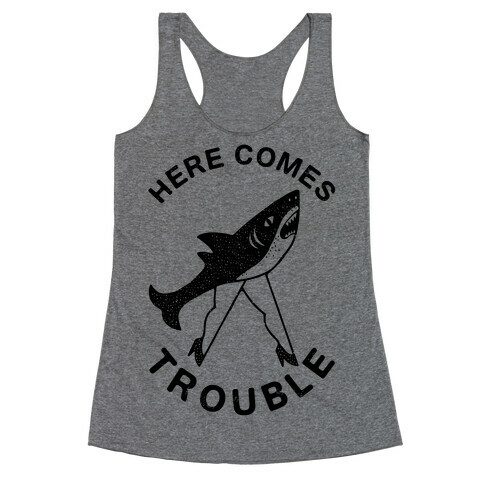 Here Comes Trouble Racerback Tank Top