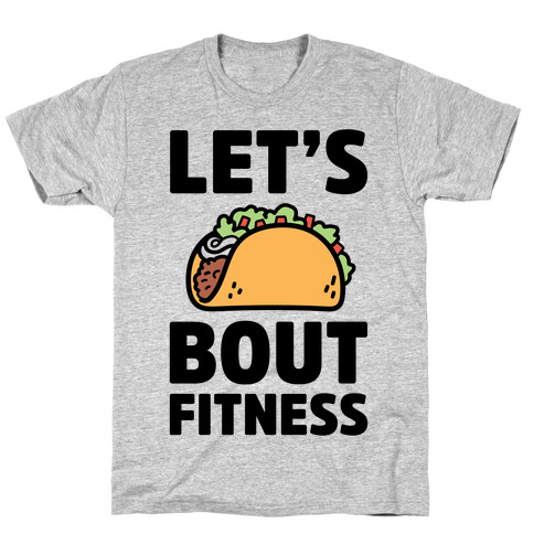 Let's Taco Bout Fitness T-Shirt