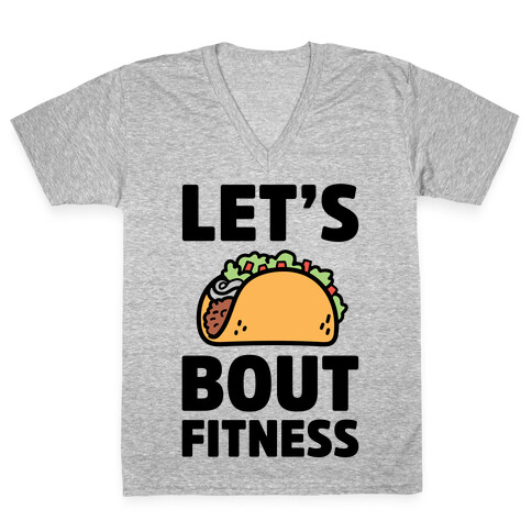 Let's Taco Bout Fitness V-Neck Tee Shirt