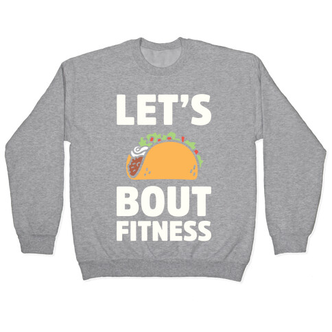 Let's Taco Bout Fitness Pullover