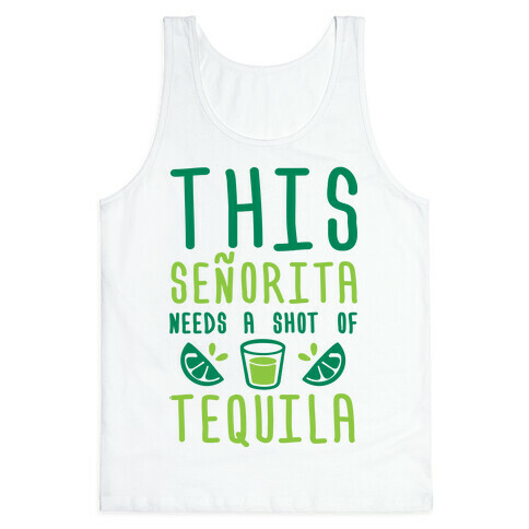 This Senorita Needs A Shot Of Tequila Tank Top