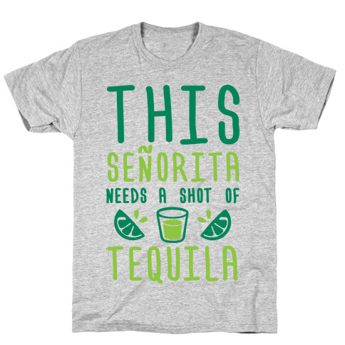 This Senorita Needs A Shot Of Tequila T-Shirt