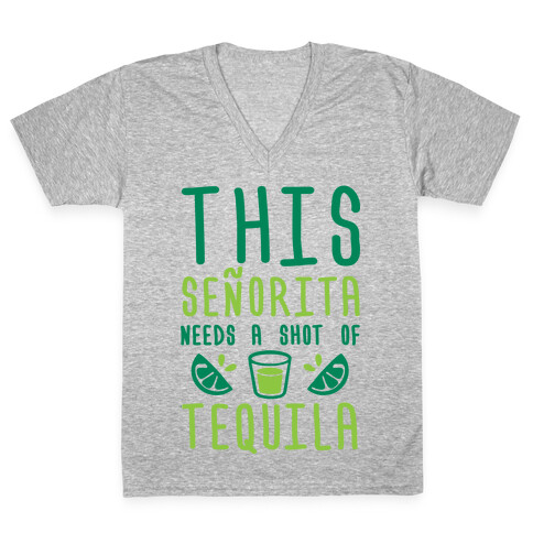 This Senorita Needs A Shot Of Tequila V-Neck Tee Shirt