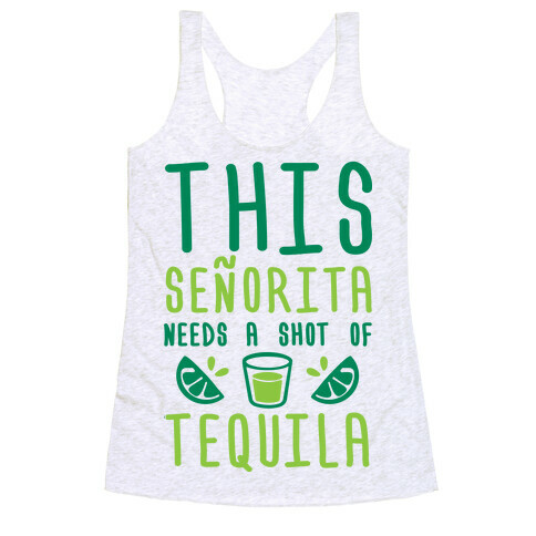 This Senorita Needs A Shot Of Tequila Racerback Tank Top