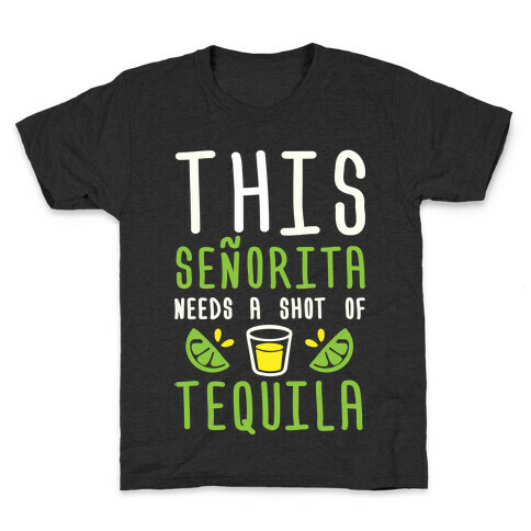 This Senorita Needs A Shot Of Tequila Kids T-Shirt