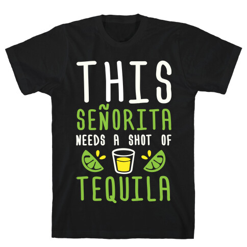 This Senorita Needs A Shot Of Tequila T-Shirt
