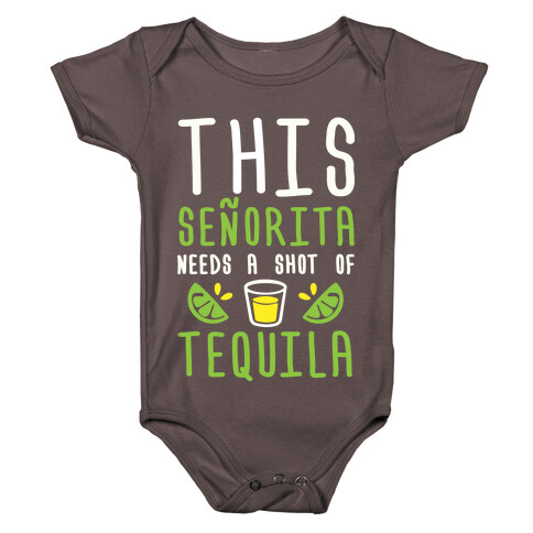 This Senorita Needs A Shot Of Tequila Baby One-Piece