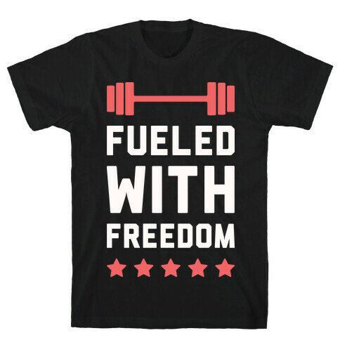 Fueled With Freedom T-Shirt