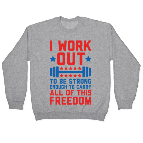 Carry All Of This Freedom Pullover