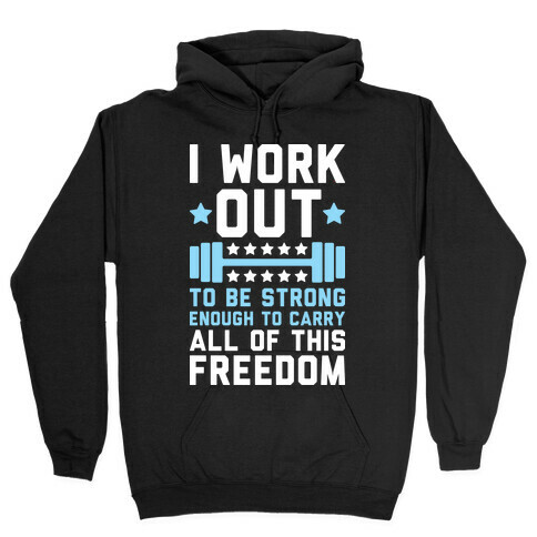 Carry All Of This Freedom Hooded Sweatshirt