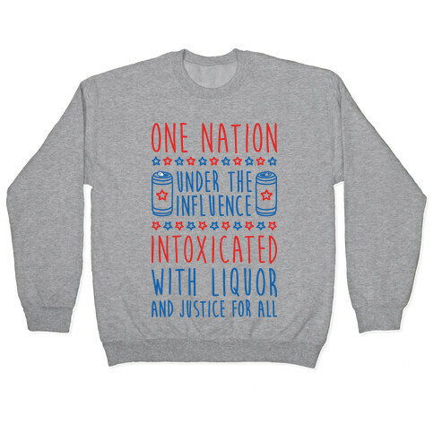 One Nation Under The Influence Pullover