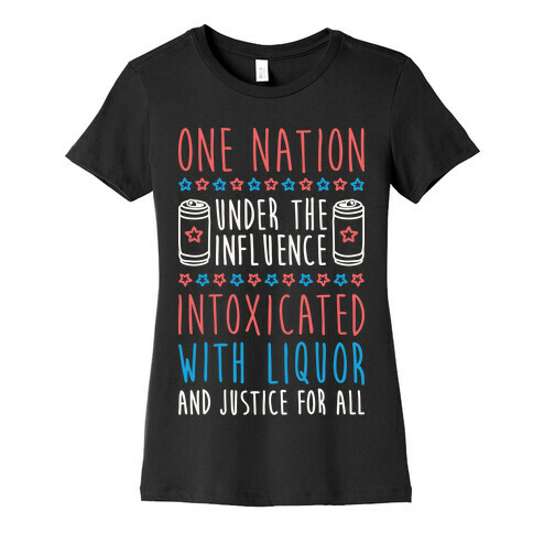 One Nation Under The Influence Womens T-Shirt
