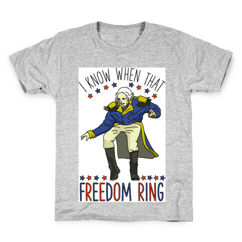 I Know When That Freedom Ring Kids T-Shirt