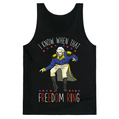 I Know When That Freedom Ring Tank Top