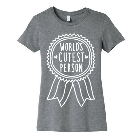 World's Cutest Person Womens T-Shirt
