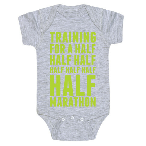 Training For A Half Half Half Half Marathon Baby One-Piece