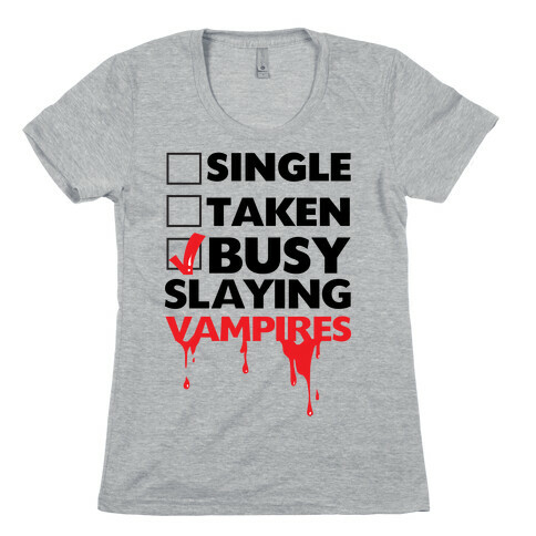 Busy Slaying Vampires Womens T-Shirt