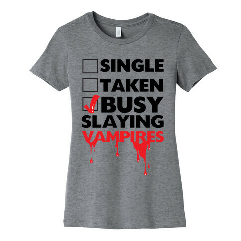 Busy Slaying Vampires Womens T-Shirt