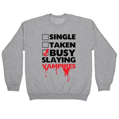 Busy Slaying Vampires Pullover