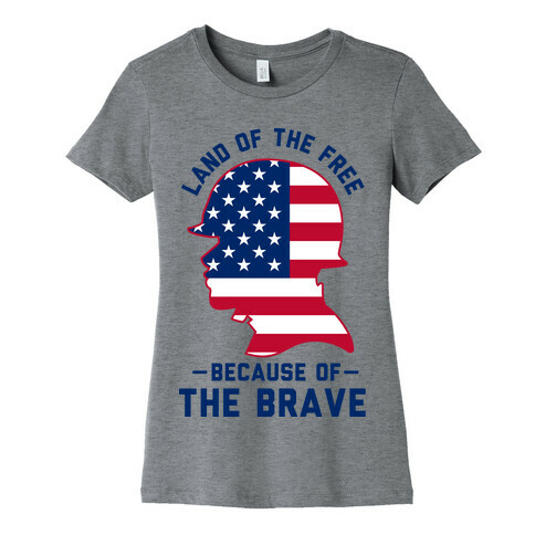 Land Of The Free Because of the Brave Womens T-Shirt