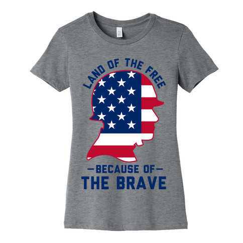 Land Of The Free Because of the Brave Womens T-Shirt