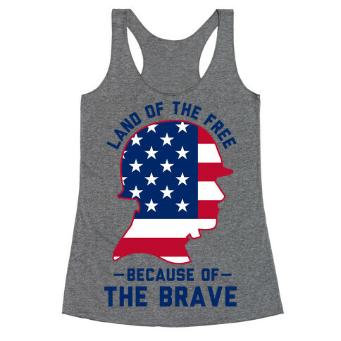 Land Of The Free Because of the Brave Racerback Tank Top