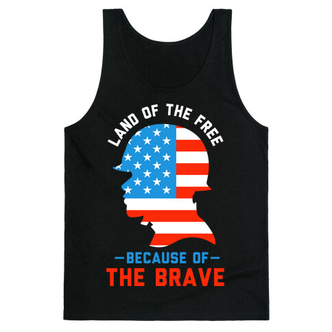 Land of the Free Because of the Brave Tank Top