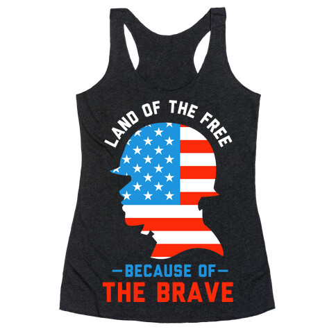 Land of the Free Because of the Brave Racerback Tank Top