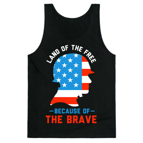 Land of the Free Because of the Brave Tank Top