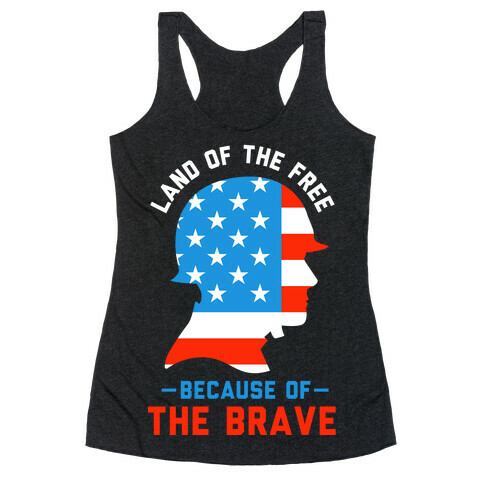 Land of the Free Because of the Brave Racerback Tank Top