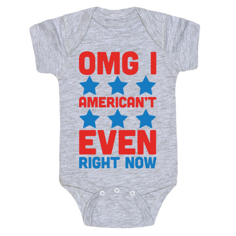 OMG I American't Even Right Now Baby One-Piece