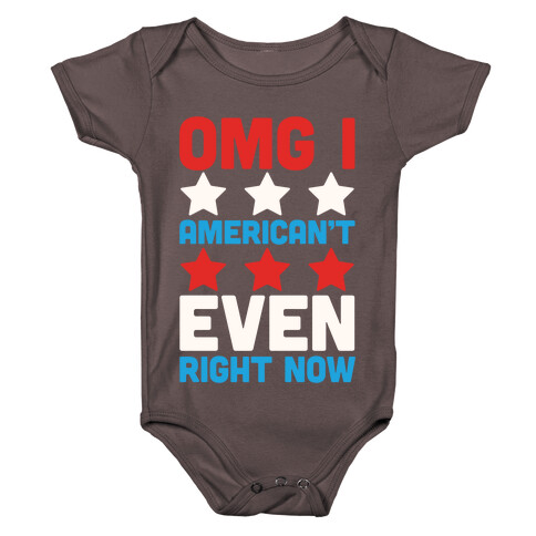 OMG I American't Even Right Now Baby One-Piece