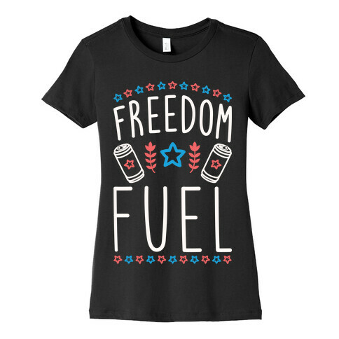 Freedom Fuel Womens T-Shirt