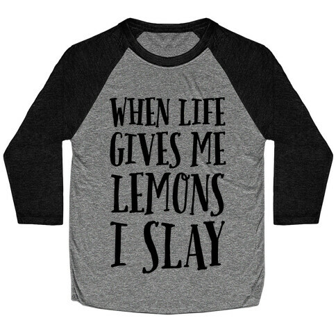 When Life Gives Me Lemons I Slay Baseball Tee